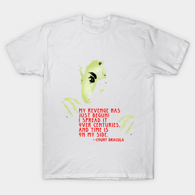 Count Dracula Quote with Scary Face T-Shirt-TOZ